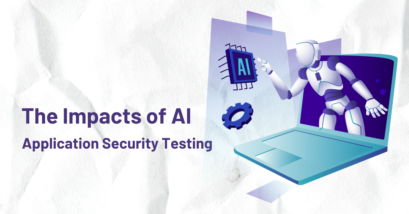 The Impacts of AI on Application Security Testing